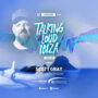 Talking Loud Ibiza Podcast – Guest: Scott Gray – DJ, Artist & Co-Founder Melon Bomb